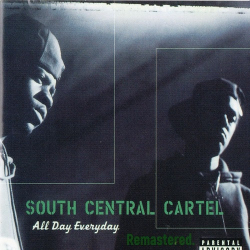 : South Central Cartel - All Day Everyday (Remastered)  (2018)