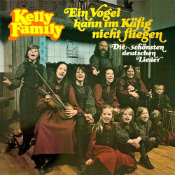 : The Kelly Family - Ein Vogel kann im Käfig nicht fliegen  (1980,2022)