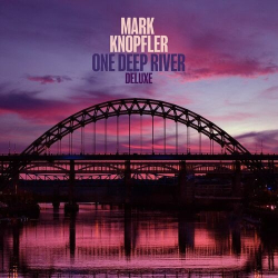 : Mark Knopfler - One Deep River (Super Deluxe) (2024)