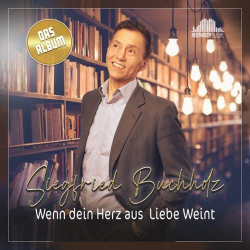 : Siegfried Buchholz - Wenn dein Herz aus Liebe weint (2024)