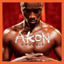 : Akon - Trouble (20th Anniversary Edition) (2024)