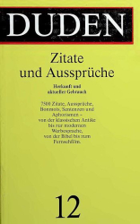 : Duden – Zitate und Aussprüche – Herkunft und aktueller Gebrauch