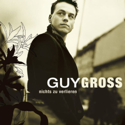 : Guy Gross - Nichts zu verlieren (2005)