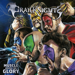 : Grailknights - Muscle Bound for Glory  (2022)