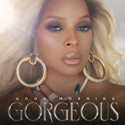 : Mary J. Blige - Good Morning Gorgeous  (2022)