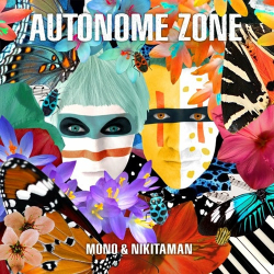 : Mono & Nikitaman - Autonome Zone  (2022)