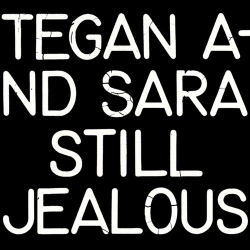 : Tegan and Sara - Still Jealous  (2022)