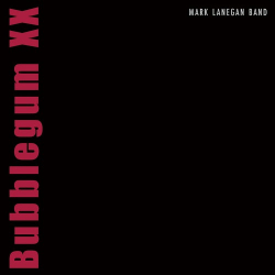 : Mark Lanegan - Bubblegum XX (2024)