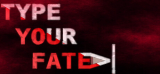 : Type Your Fate-Tenoke