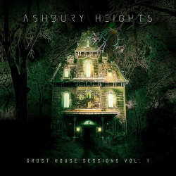 : Ashbury Heights - Ghost House Sessions, Vol. 1 (2024)