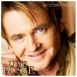 : Uwe Busse - Jetzt Erst Recht (2005)