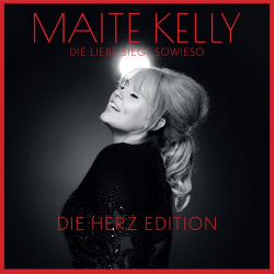 : Maite Kelly - Die Liebe siegt sowieso (Die Herz Edition)  (2019)