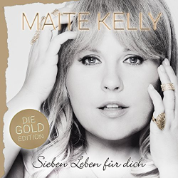 : Maite Kelly - Sieben Leben für dich (Die Gold Edition)  (2017)