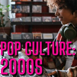 : Pop Culture: 2000s (2024)