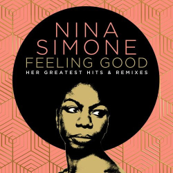 : Nina Simone - Feeling Good:  Her Greatest Hits And Remixes (2022)