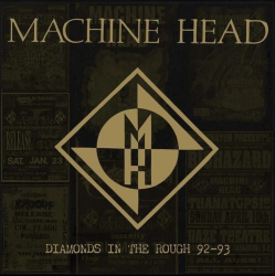 : Machine Head – Diamonds in the Rough 92 - 93 (2024)