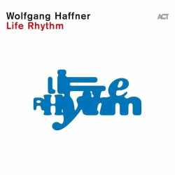 : Wolfgang Haffner - Life Rhythm (2024)