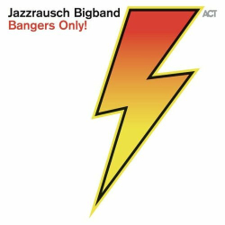 : Jazzrausch Bigband - Bangers Only! (2024)