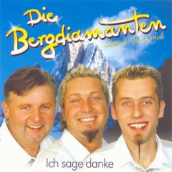 : Die Bergdiamanten - Ich Sage Danke (2006)