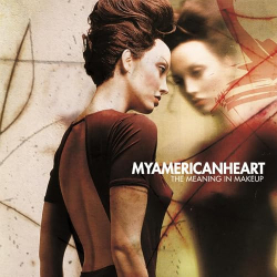 : My American Heart - The Meaning In Makeup (2005)