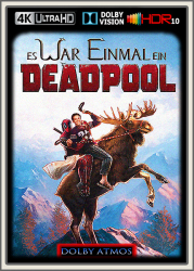 : Deadpool Es war einmal ein Deadpool 2018 UpsUHD DV HDR10 REGRADED-kellerratte