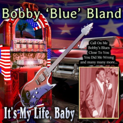 : Bobby Bland - It's My Life, Baby (2024)