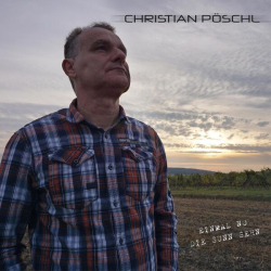 : Christian Pöschl -  Einmal no die Sunn sehn (2024)