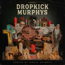 : Dropkick Murphys - This Machine Still Kills Fascists  (2022)