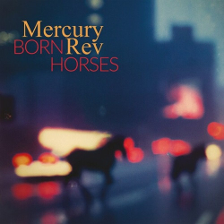 : Mercury Rev - Born Horses (2024)