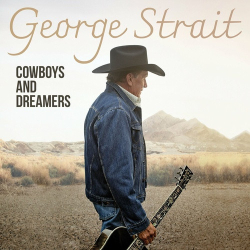 : George Strait - Cowboys And Dreamers (2024)