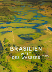 : Brasilien Welt des Wassers 2015 German Dl Doku 720p Web x264-ClassiCalhd