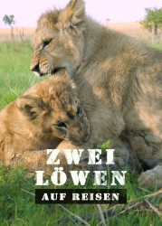 : Zwei Loewen auf Reisen Heimkehr nach Afrika 2016 German Dl Doku 720p Web x264-ClassiCalhd