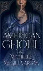 : American Ghoul by Michelle McGill-Vargas