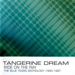 : Tangerine Dream - Ride on the Ray - The Blue Years Anthology: 1980-1987  (2011/2022)