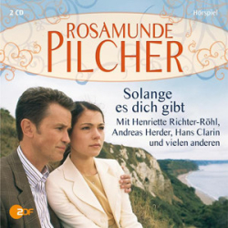 : Rosamunde Pilcher - Solange es dich gibt