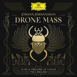 : Johann Johannsson & Theatre of Voices & Paul Hillier & American Contemporary Music Ensemble - Drone Mass  (2022)