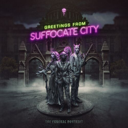 : The Funeral Portrait - Greetings From Suffocate City (2024)