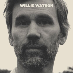 : Willie Watson - Willie Watson (2024)