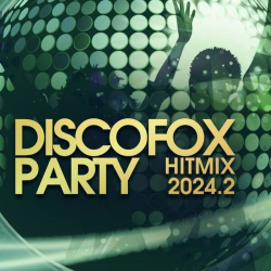 : Discofox Party Hitmix 2024.2 (2024)