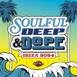 : Soulful Deep & Dope Ibiza 2024 (2024)