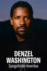 : Denzel Washington - Spiegelbilder Amerikas German Doku 720P WebHd H264-Goodboy