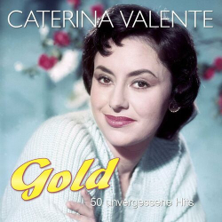 : Caterina Valente - Gold - 50 unvergessene Hits (2024)