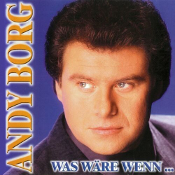 : Andy Borg - Was wäre wenn...  (1996,2022)