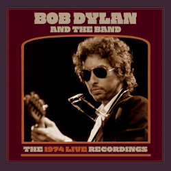 : Bob Dylan & The Band - The 1974 Live Recordings (2024)