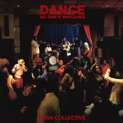 : Ezra Collective - Dance, No One's Watching (2024)