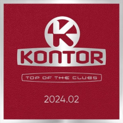 : Kontor Top Of The Clubs 2024.02 + DJ Mixe (2024)