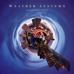 : Weather Systems - Ocean Without A Shore (2024)