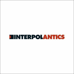 : Interpol - Antics (The Twentieth Anniversary Edition) (2024)