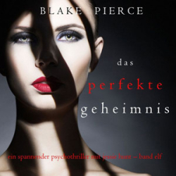 : Blake Pierce - Das Perfekte Geheimnis