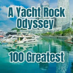 : A Yacht Rock Odyssey - 100 Greatest (2024)